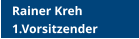 Rainer Kreh  1.Vorsitzender